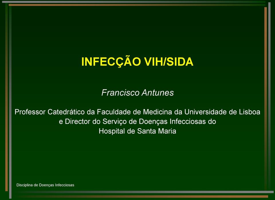 de Lisboa e Director do Serviço de Doenças