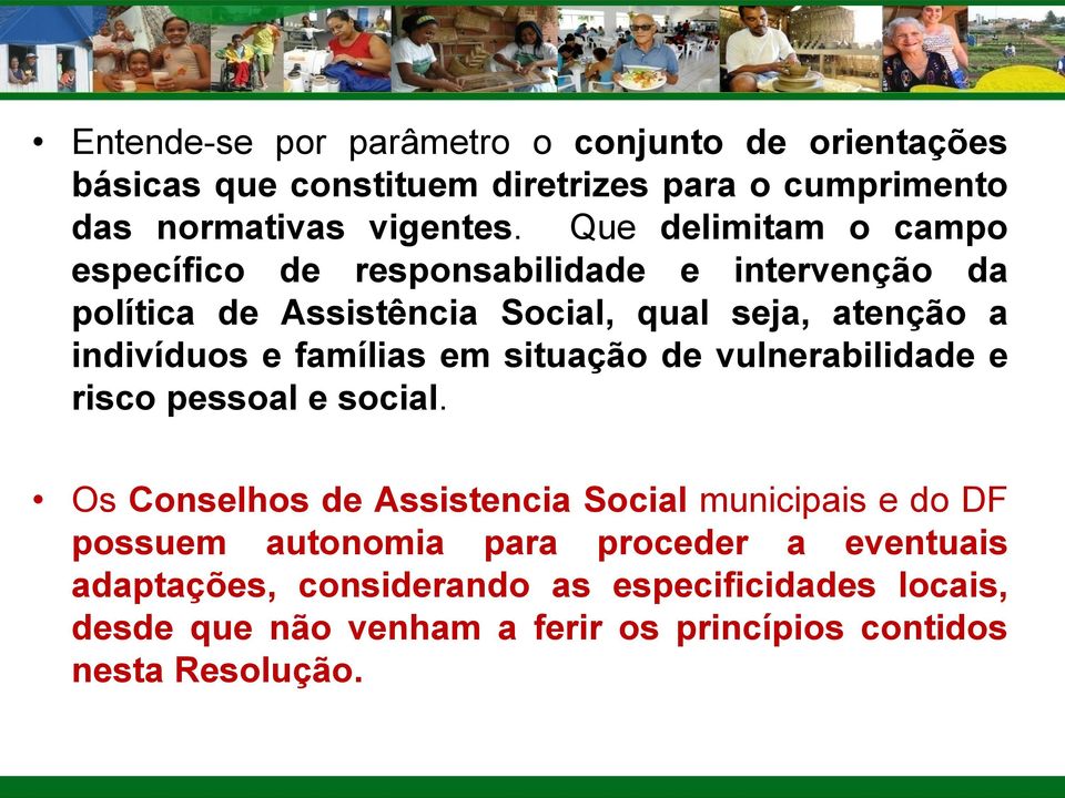 famílias em situação de vulnerabilidade e risco pessoal e social.