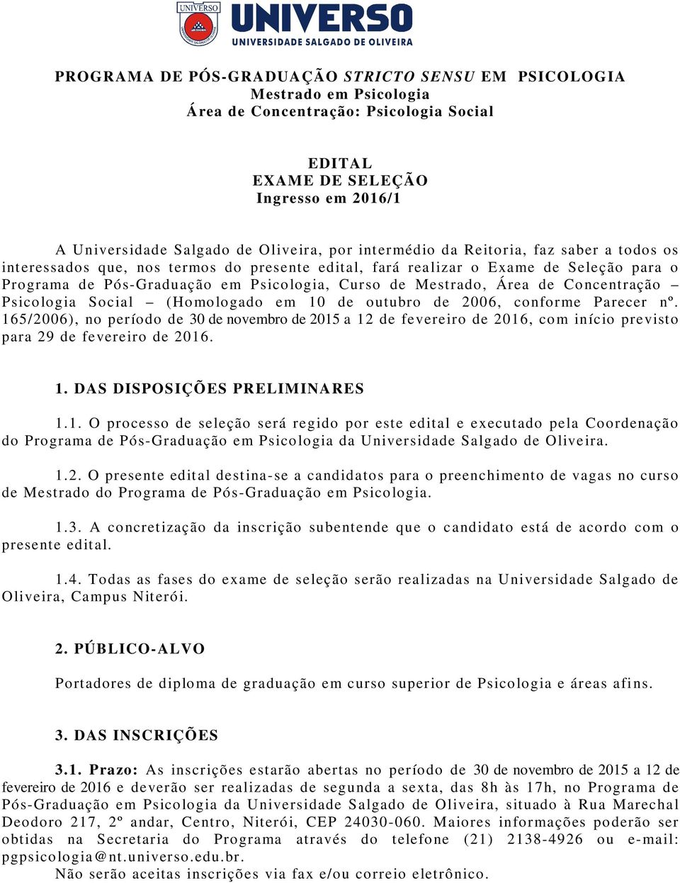 de Concentração Psicologia Social (Homologado em 10 de outubro de 2006, conforme Parecer nº.