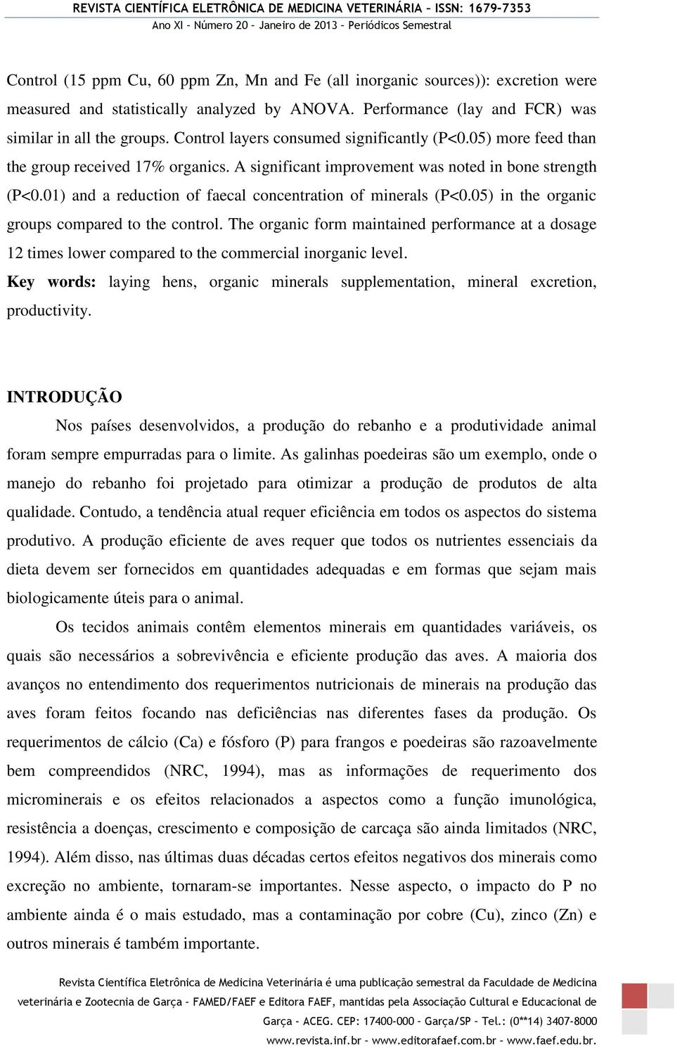 01) and a reduction of faecal concentration of minerals (P<0.05) in the organic groups compared to the control.