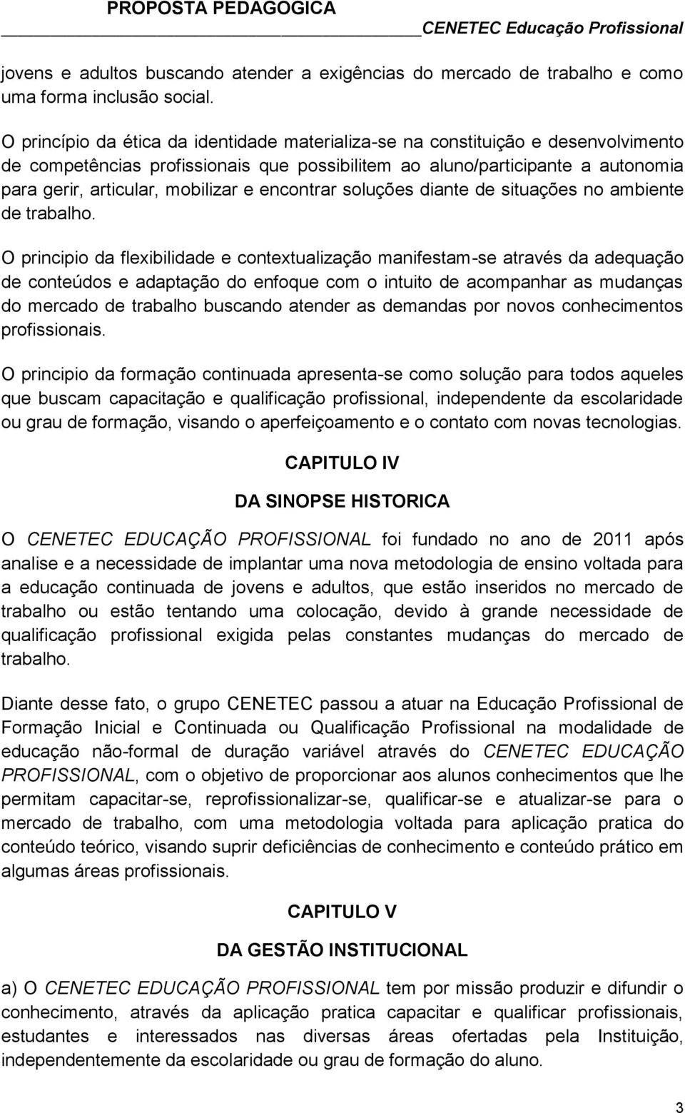 encontrar soluções diante de situações no ambiente de trabalho.