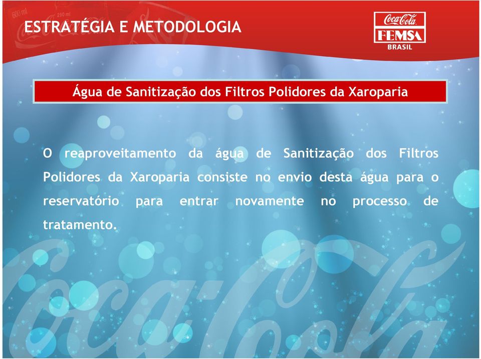 dos Filtros Polidores da Xaroparia consiste no envio desta água