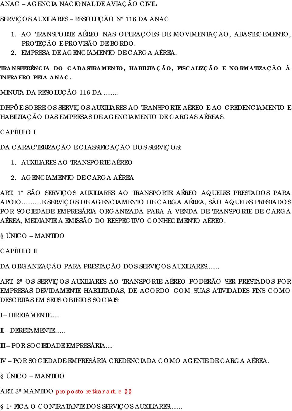 .. DISPÕE SOBRE OS SERVIÇOS AUXILIARES AO TRANSPORTE AÉREO E AO CREDENCIAMENTO E HABILITAÇÃO DAS EMPRESAS DE AGENCIAMENTO DE CARGAS AÉREAS.