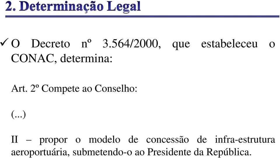 2º Compete ao Conselho: (.