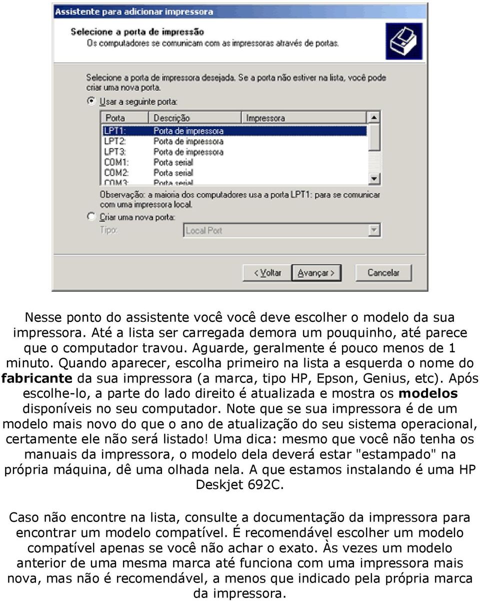 Após escolhe-lo, a parte do lado direito é atualizada e mostra os modelos disponíveis no seu computador.