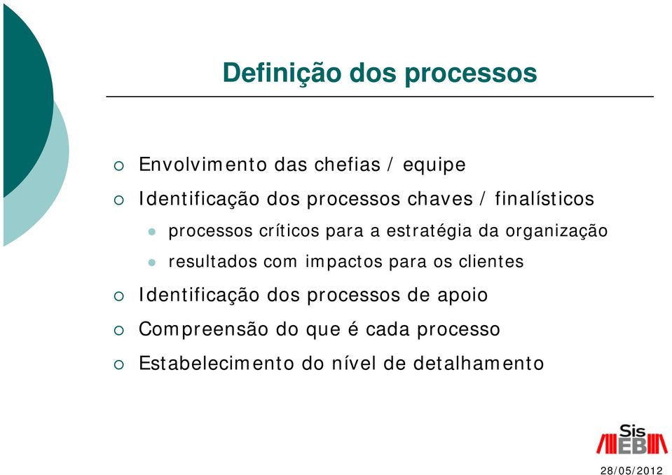 organização resultados com impactos para os clientes Identificação dos