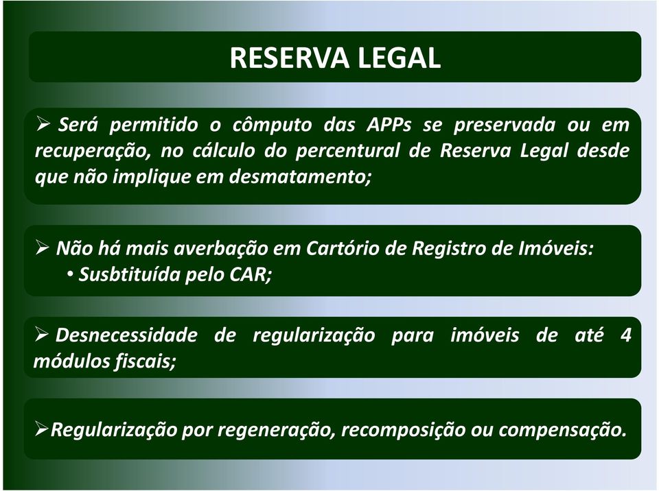 NãohámaisaverbaçãoemCartóriodeRegistrodeImóveis: Susbtituída pelo CAR; Desnecessidade de