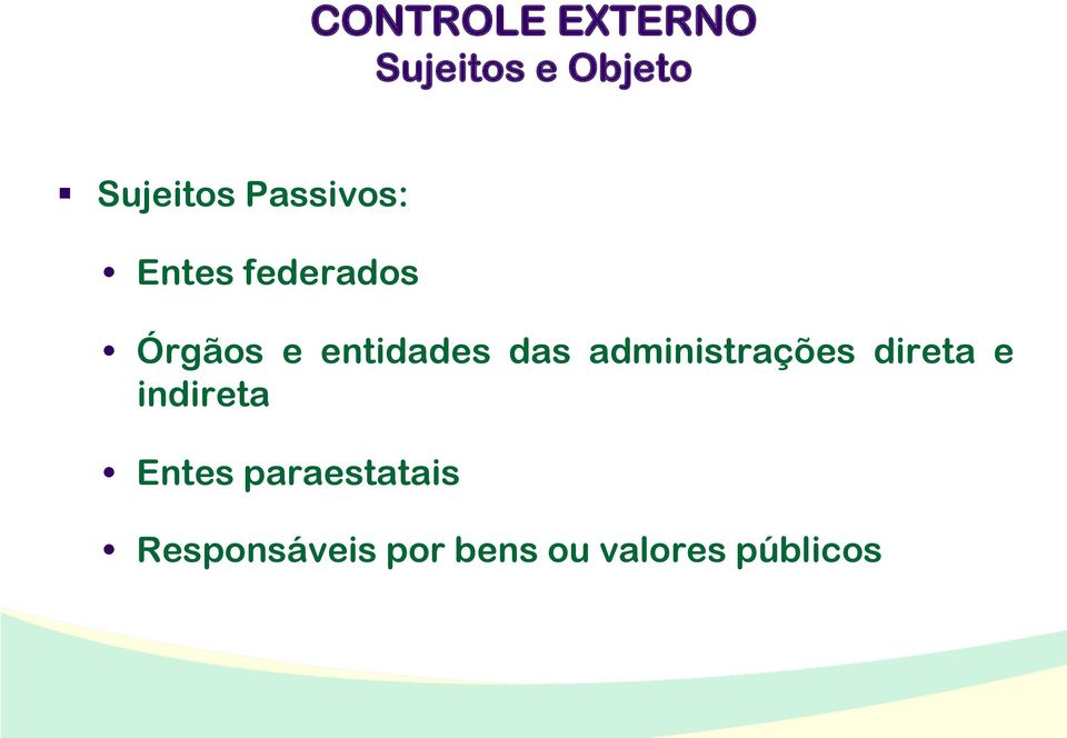 das administrações direta e indireta Entes