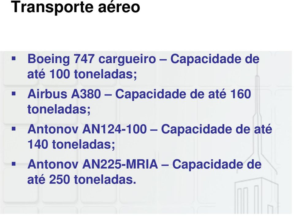 toneladas; Antonov AN124-100 100 Capacidade de até 140