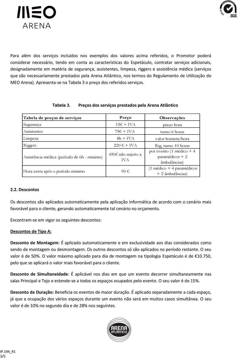 MEO Arena). Apresenta-se na Tabela 3 