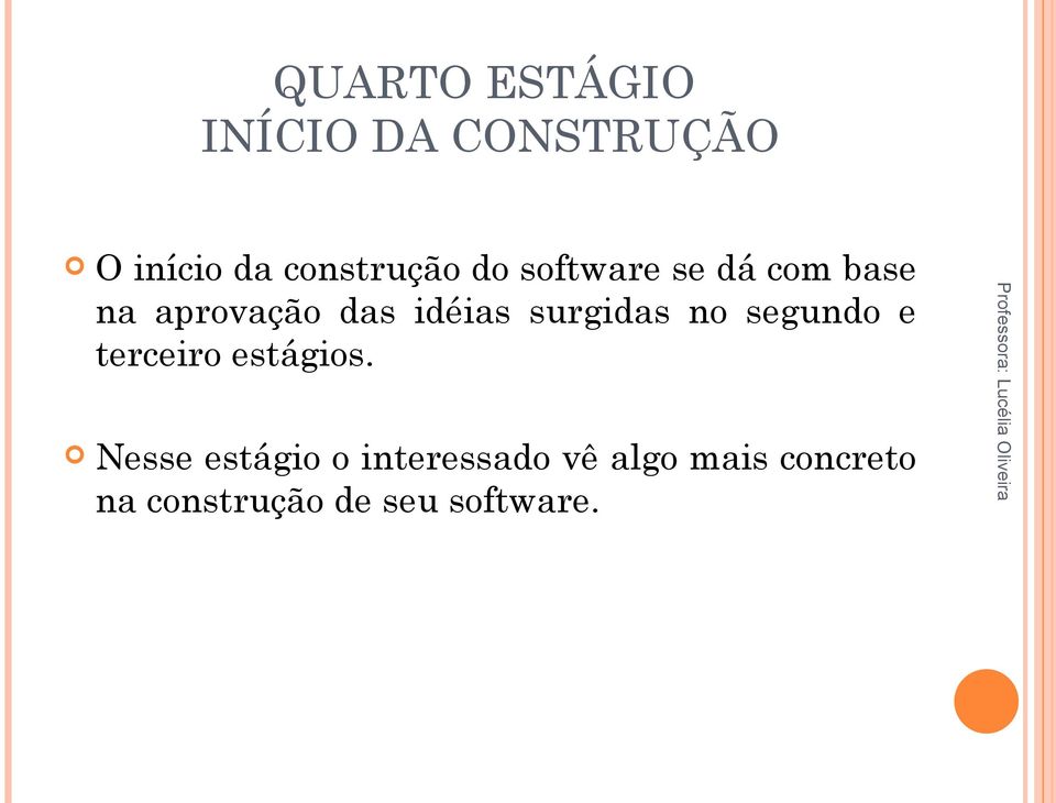 idéias surgidas no segundo e terceiro estágios.