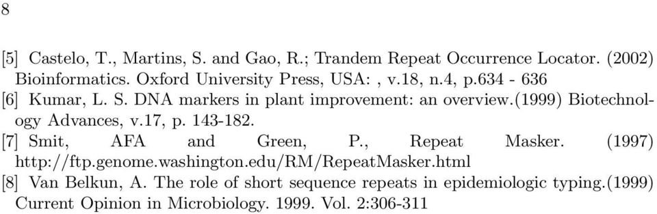 (1999) Biotechnology Advances, v.17, p. 143-182. [7] Smit, AFA and Green, P., Repeat Masker. (1997) http://ftp.genome.
