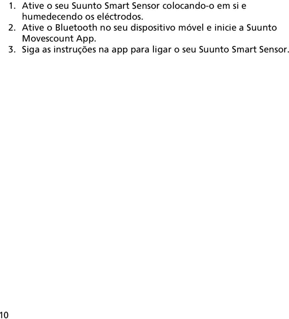 Ative o Bluetooth no seu dispositivo móvel e inicie a