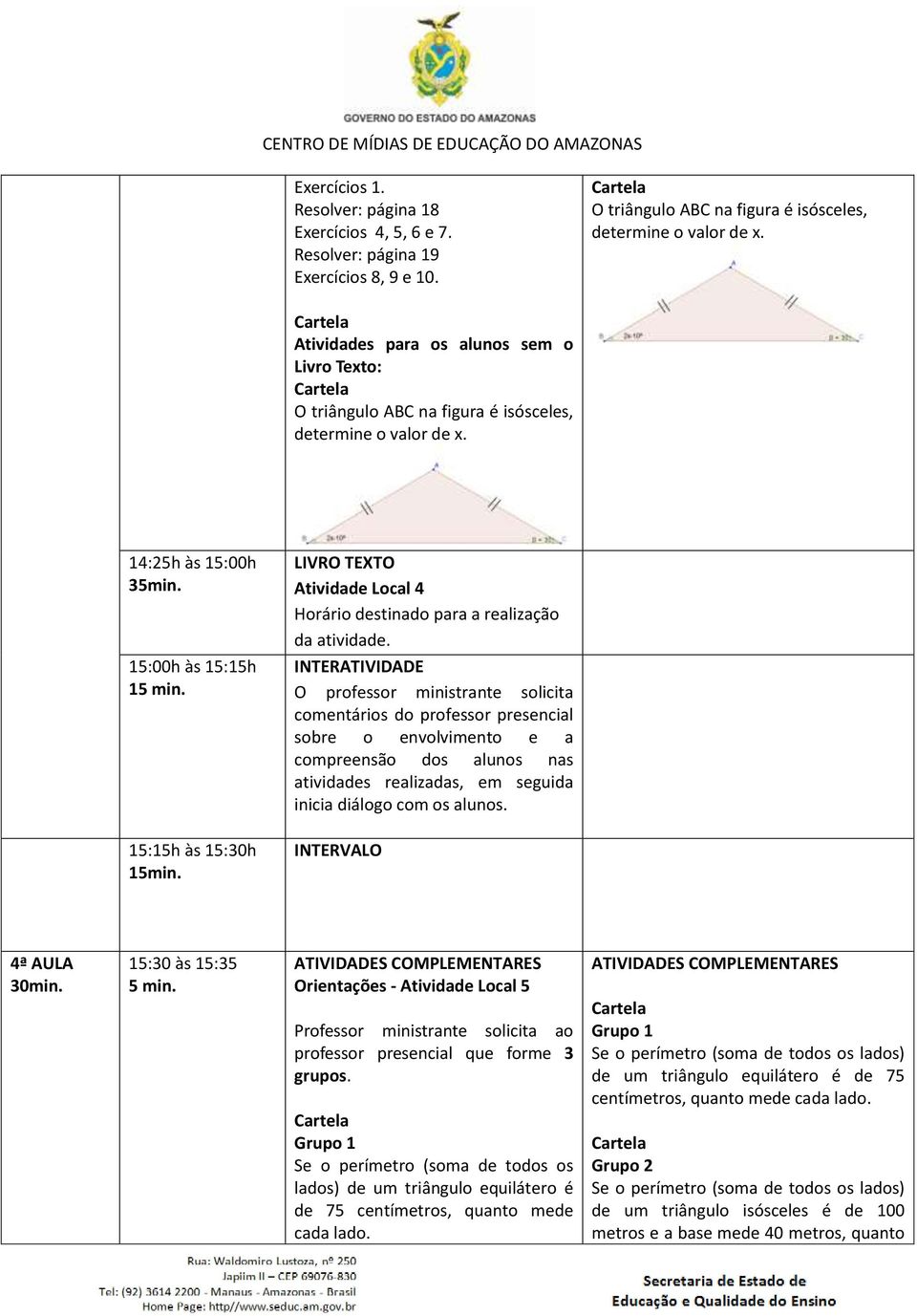 LIVRO TEXTO Atividade Local 4 Horário destinado para a realização da atividade.