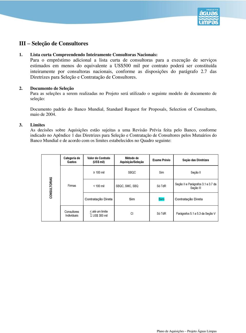 contrato poderá ser constituída inteiramente por consultoras nacionais, conforme as disposições do parágrafo 2.