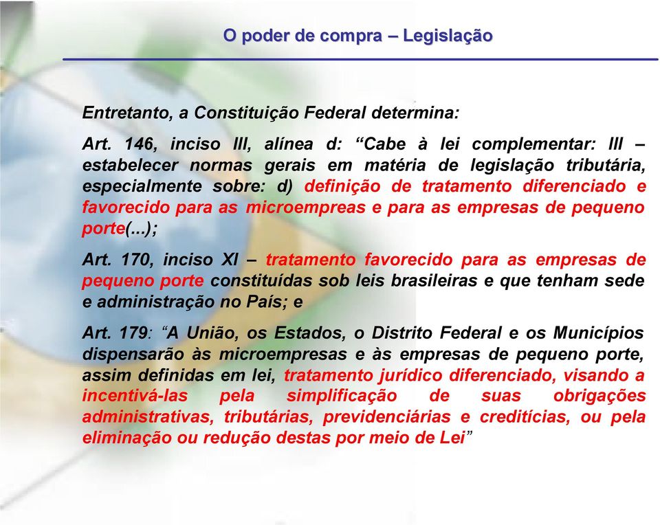 as microempreas e para as empresas de pequeno porte(...); Art.