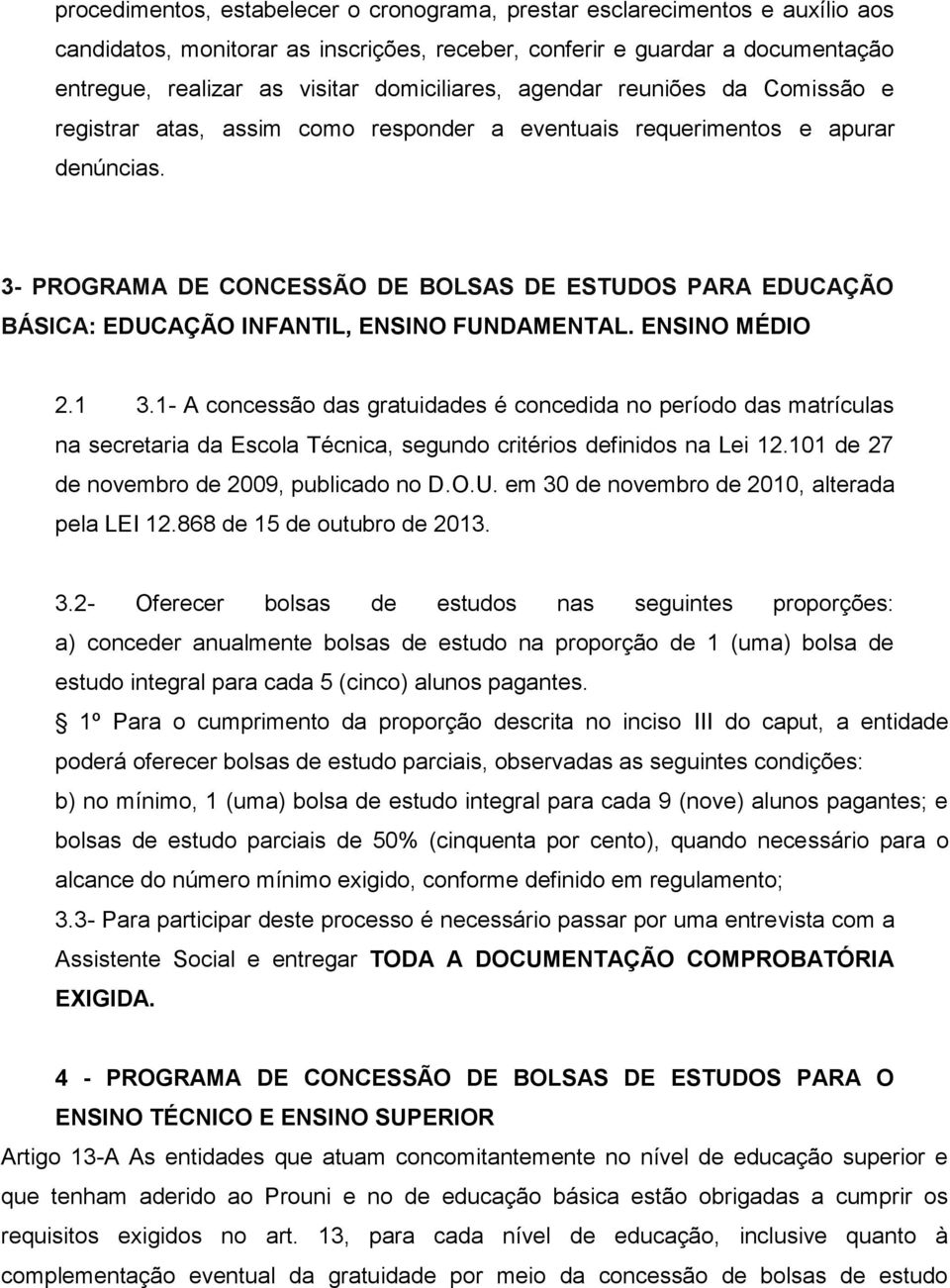 3- PROGRAMA DE CONCESSÃO DE BOLSAS DE ESTUDOS PARA EDUCAÇÃO BÁSICA: EDUCAÇÃO INFANTIL, ENSINO FUNDAMENTAL. ENSINO MÉDIO 2.1 3.