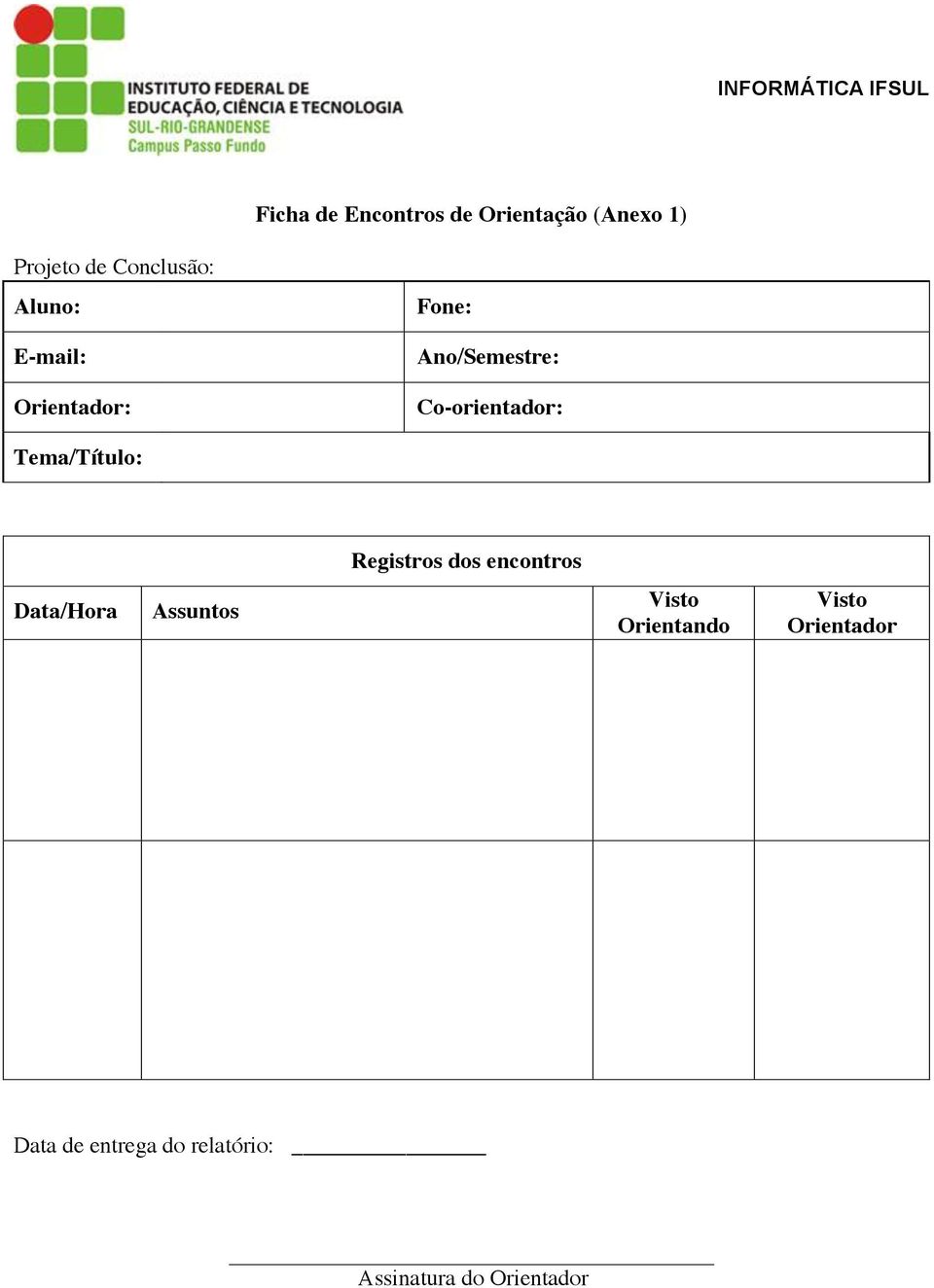 Tema/Título: Registros dos encontros Data/Hora Assuntos Visto