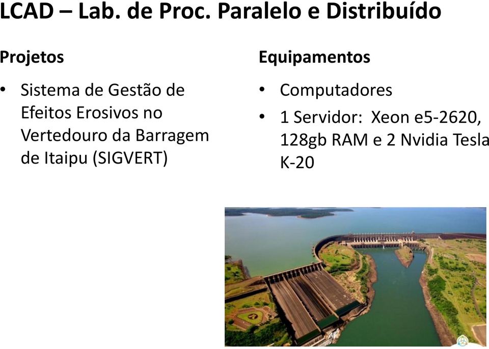 Efeitos Erosivos no Vertedouro da Barragem de Itaipu