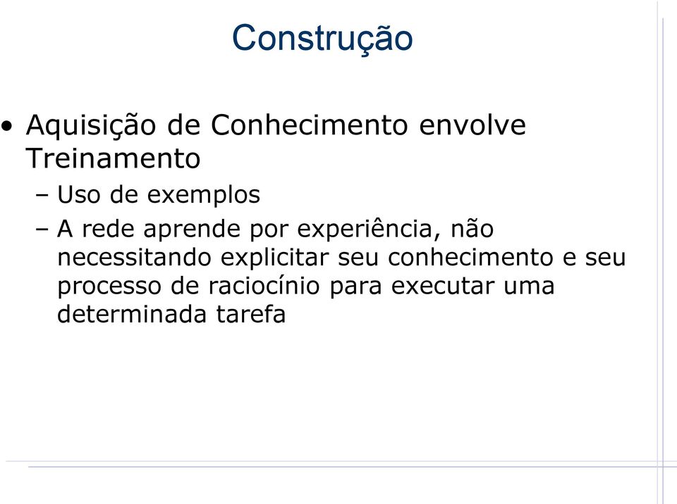 experiência, não necessitando explicitar seu