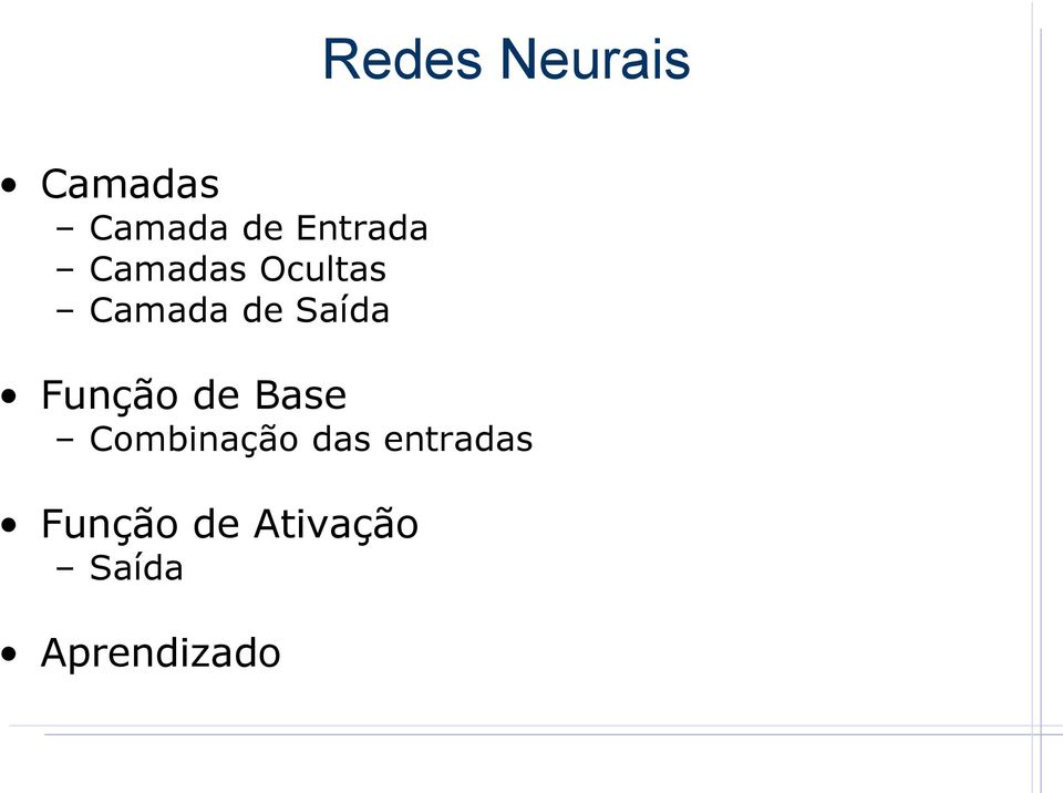 Saída Função de Base Combinação das