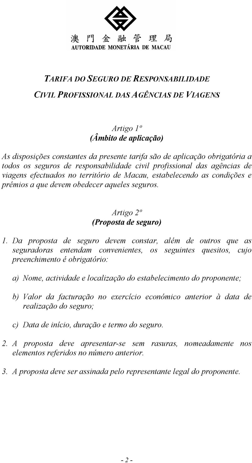 Artigo 2º (Proposta de seguro) 1.