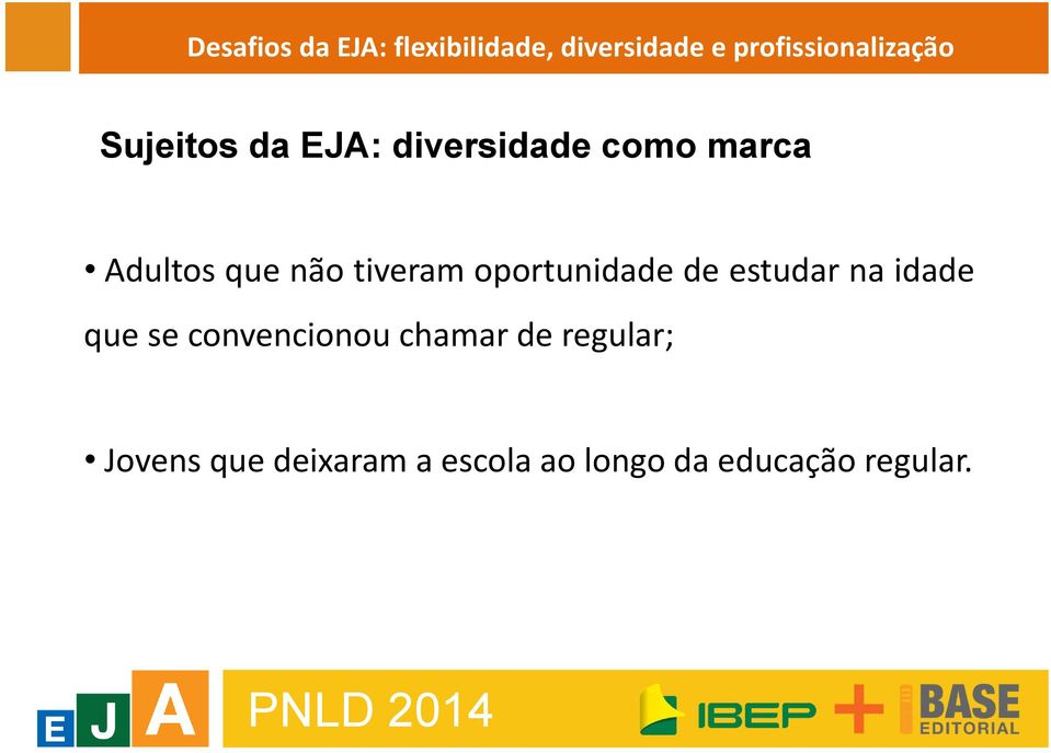 regular; "Desafios da EJA: flexibilidade, diversidade e