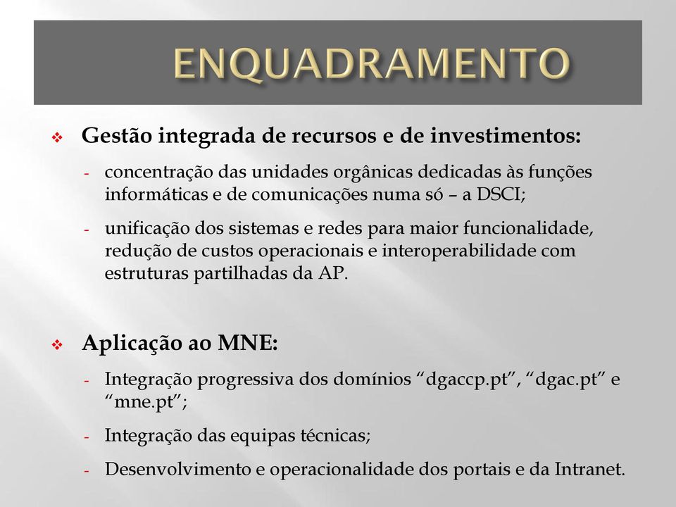 operacionais e interoperabilidade com estruturas partilhadas da AP.