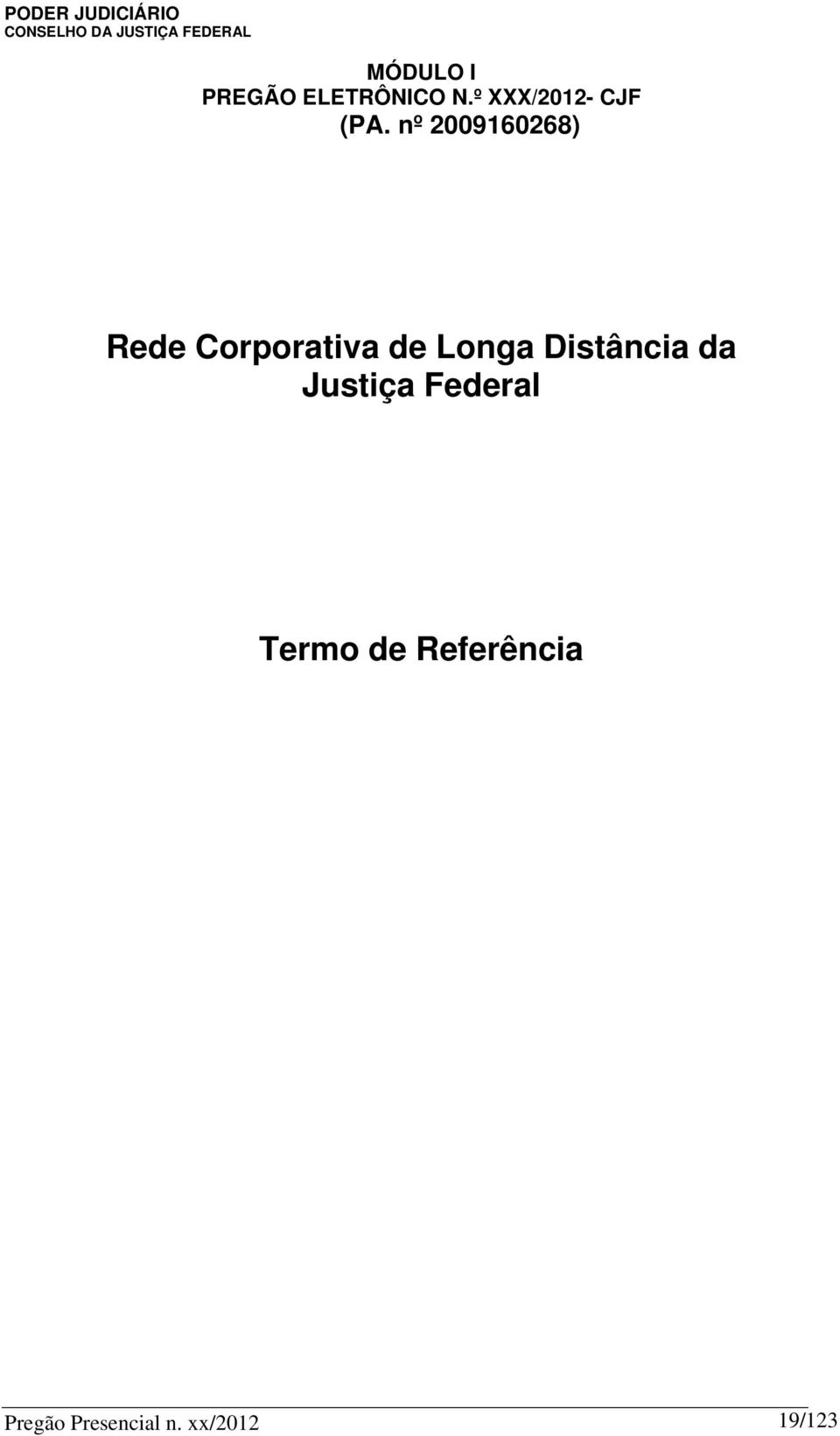 nº 2009160268) Rede Corporativa de Longa