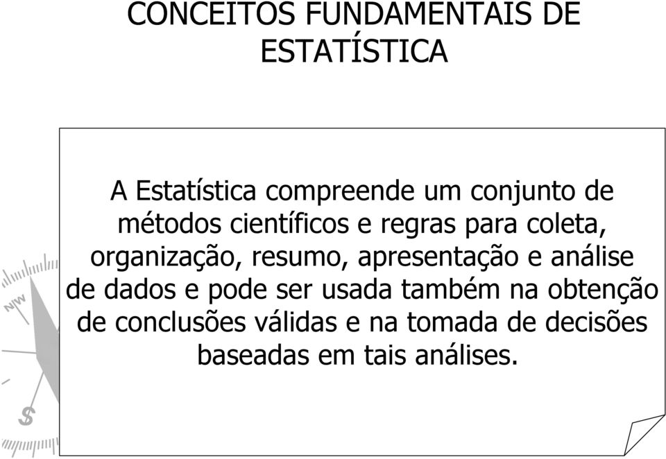 resumo, apresentação e análise de dados e pode ser usada também na