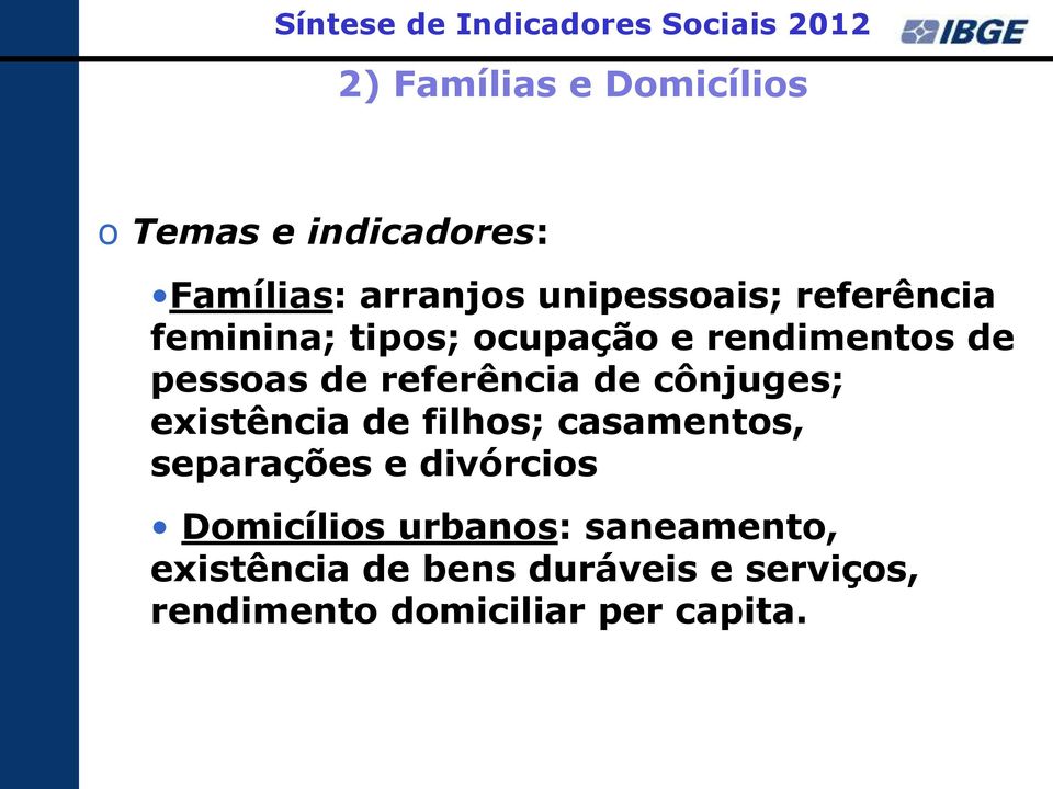 pessoas de referência de cônjuges; existência de filhos; casamentos, separações e divórcios