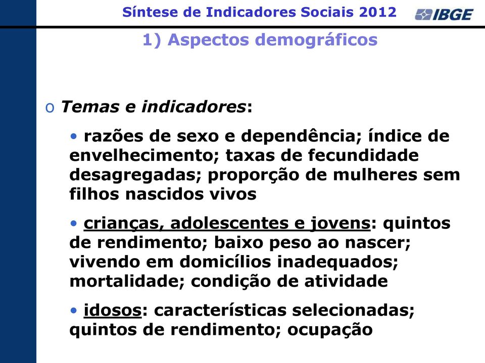 nascidos vivos crianças, adolescentes e jovens: quintos de rendimento; baixo peso ao nascer; vivendo em