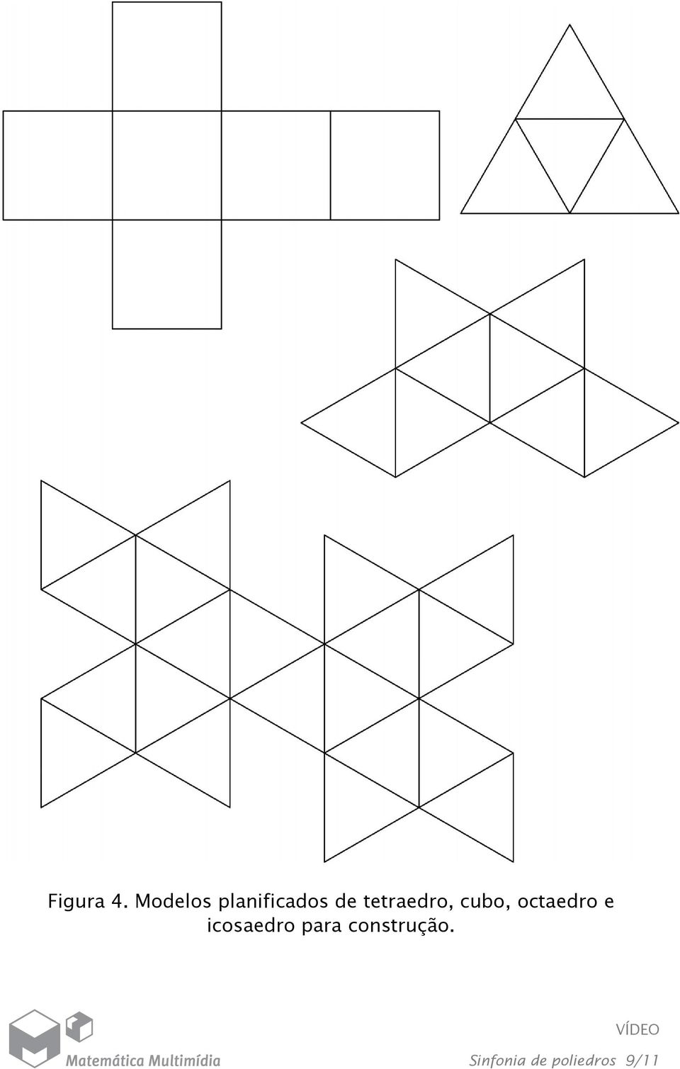 tetraedro, cubo, octaedro e