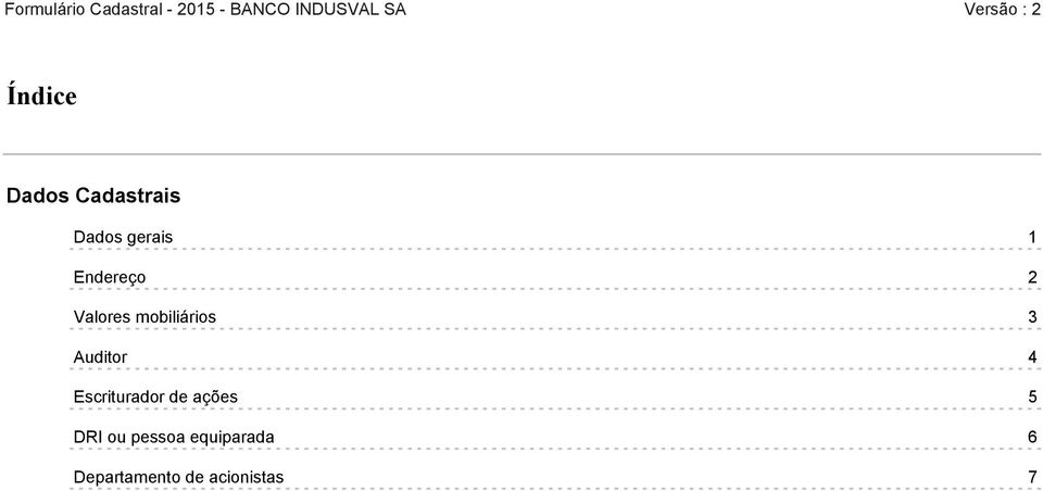 4 Escriturador de ações 5 DRI ou pessoa