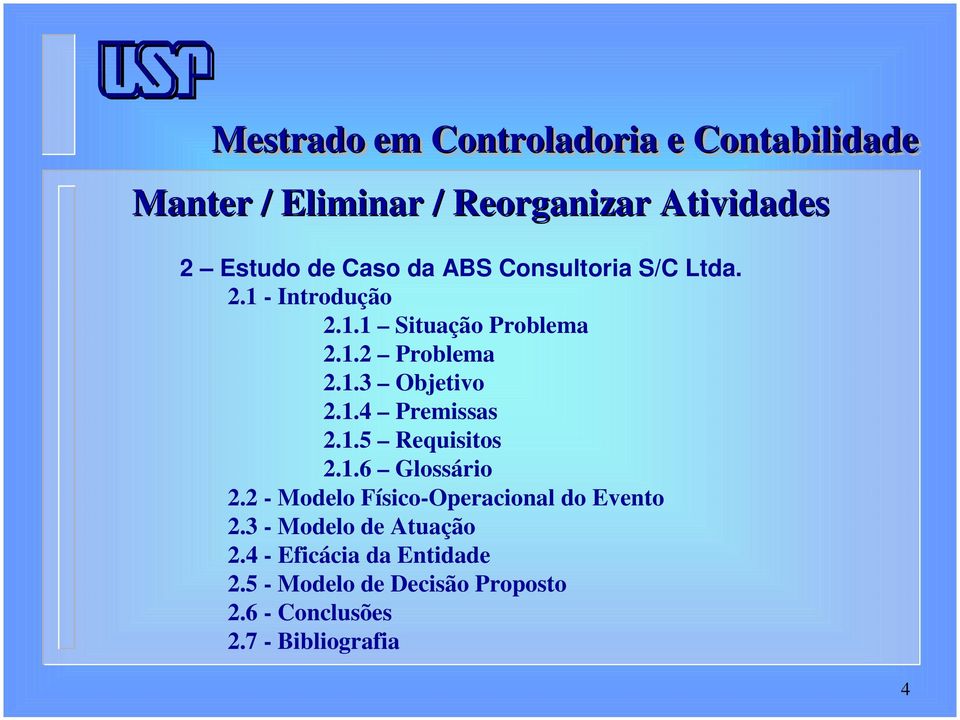 2 - Modelo Físico-Operacional do Evento 2.3 - Modelo de Atuação 2.4 - Eficácia da Entidade 2.