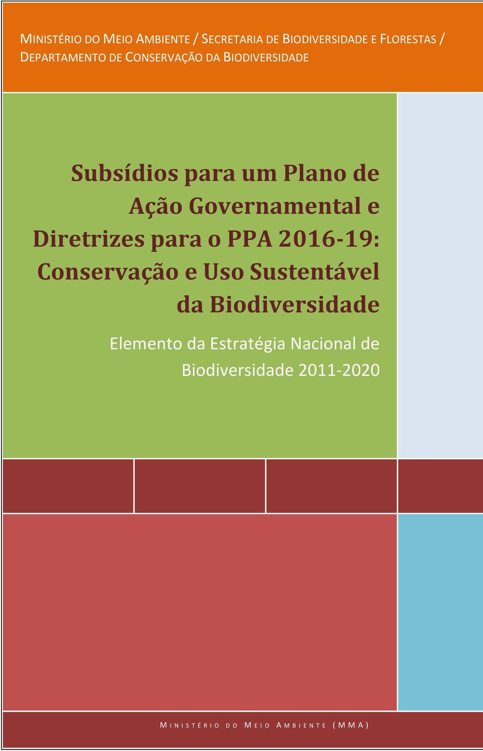 para o PPA 2016-19: Conservação e Uso Sustentável da Biodiversidade Elemento da Estratégia