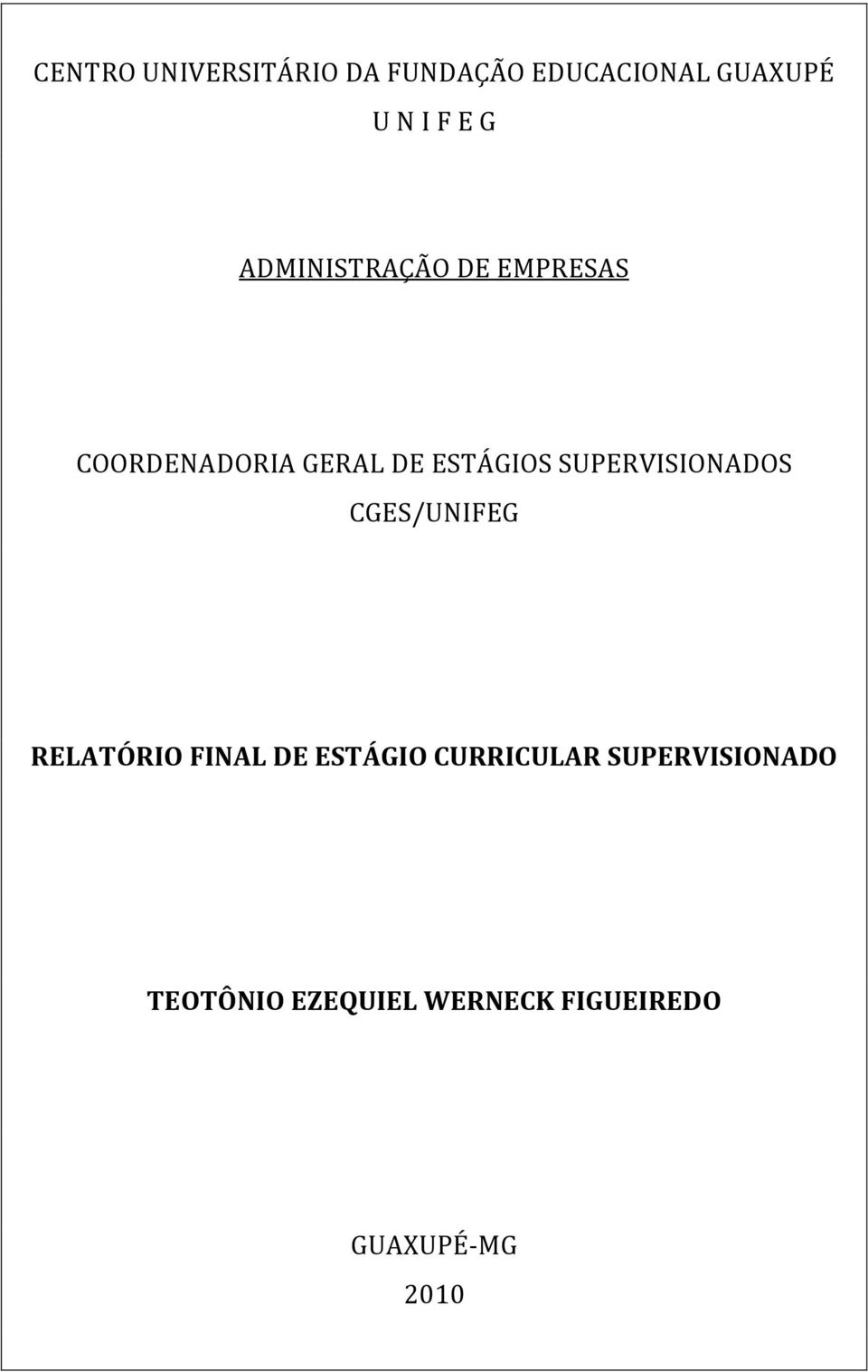 SUPERVISIONADOS CGES/UNIFEG RELATÓRIO FINAL DE ESTÁGIO