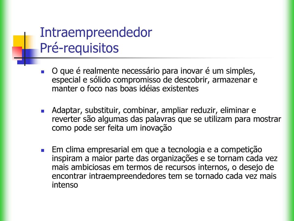 utilizam para mostrar como pode ser feita um inovação Em clima empresarial em que a tecnologia e a competição inspiram a maior parte das