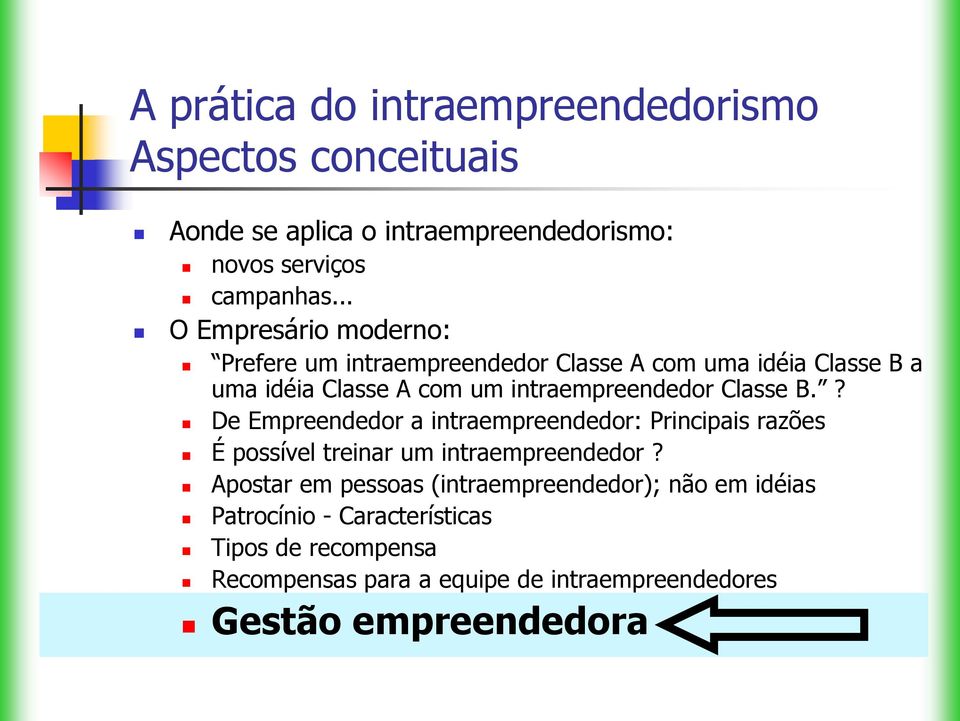 Classe B.? De Empreendedor a intraempreendedor: Principais razões É possível treinar um intraempreendedor?