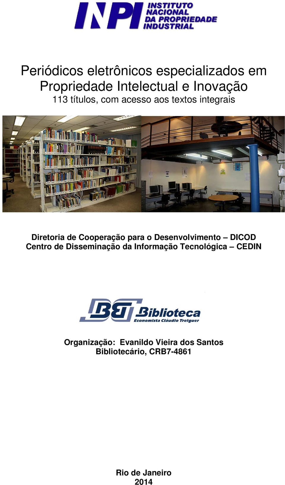 Desenvolvimento DICOD Centro de Disseminação da Informação Tecnológica CEDIN