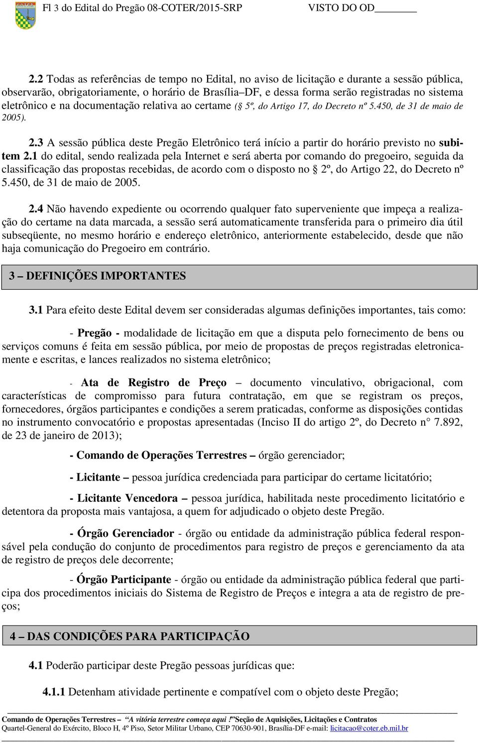 eletrônico e na documentação relativa ao certame ( 5º, do Artigo 17, do Decreto nº 5.450, de 31 de maio de 20