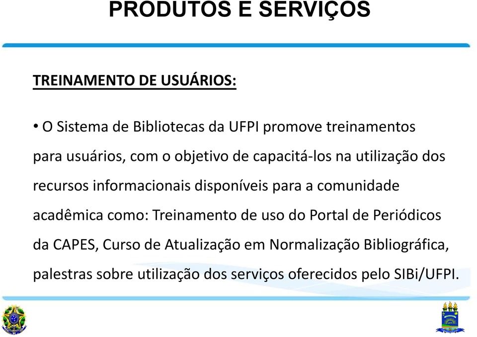 para a comunidade acadêmica como: Treinamento de uso do Portal de Periódicos da CAPES, Curso de