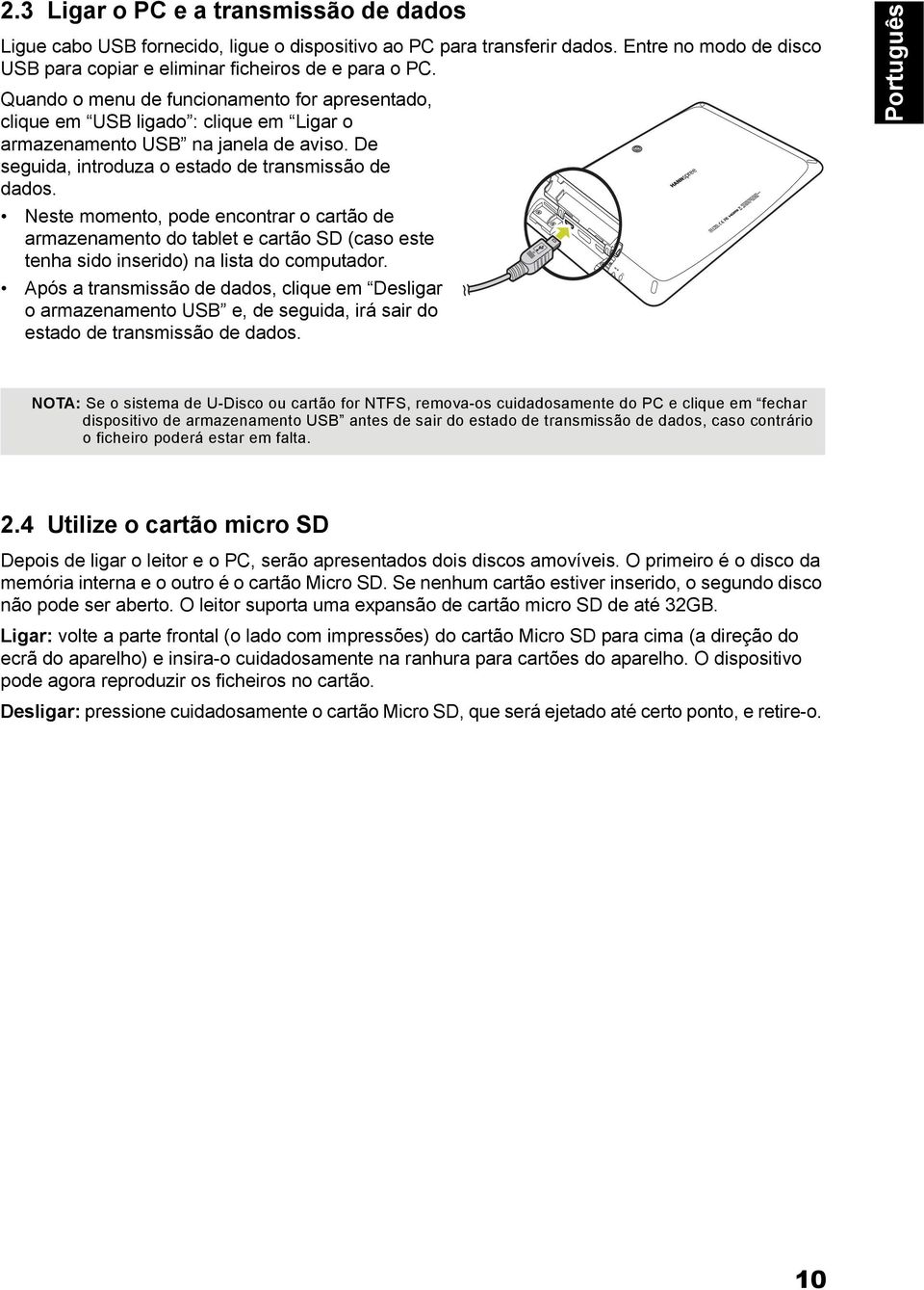 Neste momento, pode encontrar o cartão de armazenamento do tablet e cartão SD (caso este tenha sido inserido) na lista do computador.