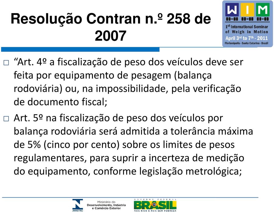 impossibilidade, pela verificação de documento fiscal; Art.