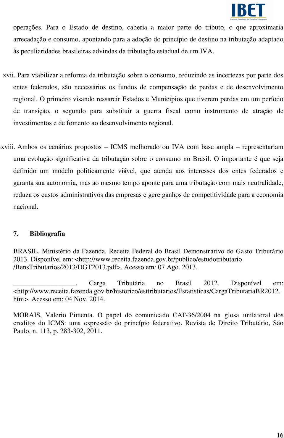brasileiras advindas da tributação estadual de um IVA. xvii.