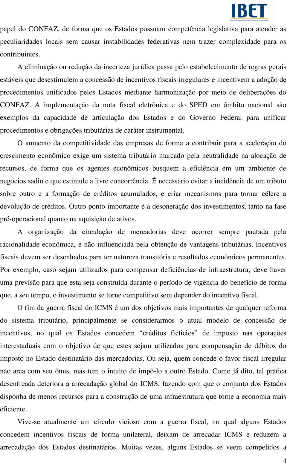 procedimentos unificados pelos Estados mediante harmonização por meio de deliberações do CONFAZ.