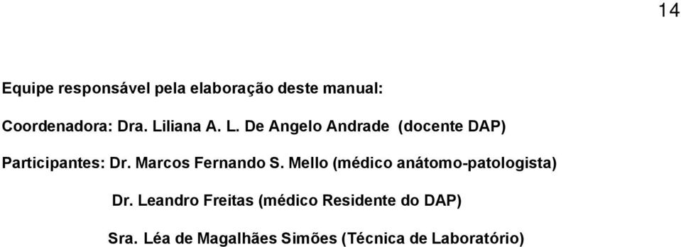 Marcos Fernando S. Mello (médico anátomo-patologista) Dr.