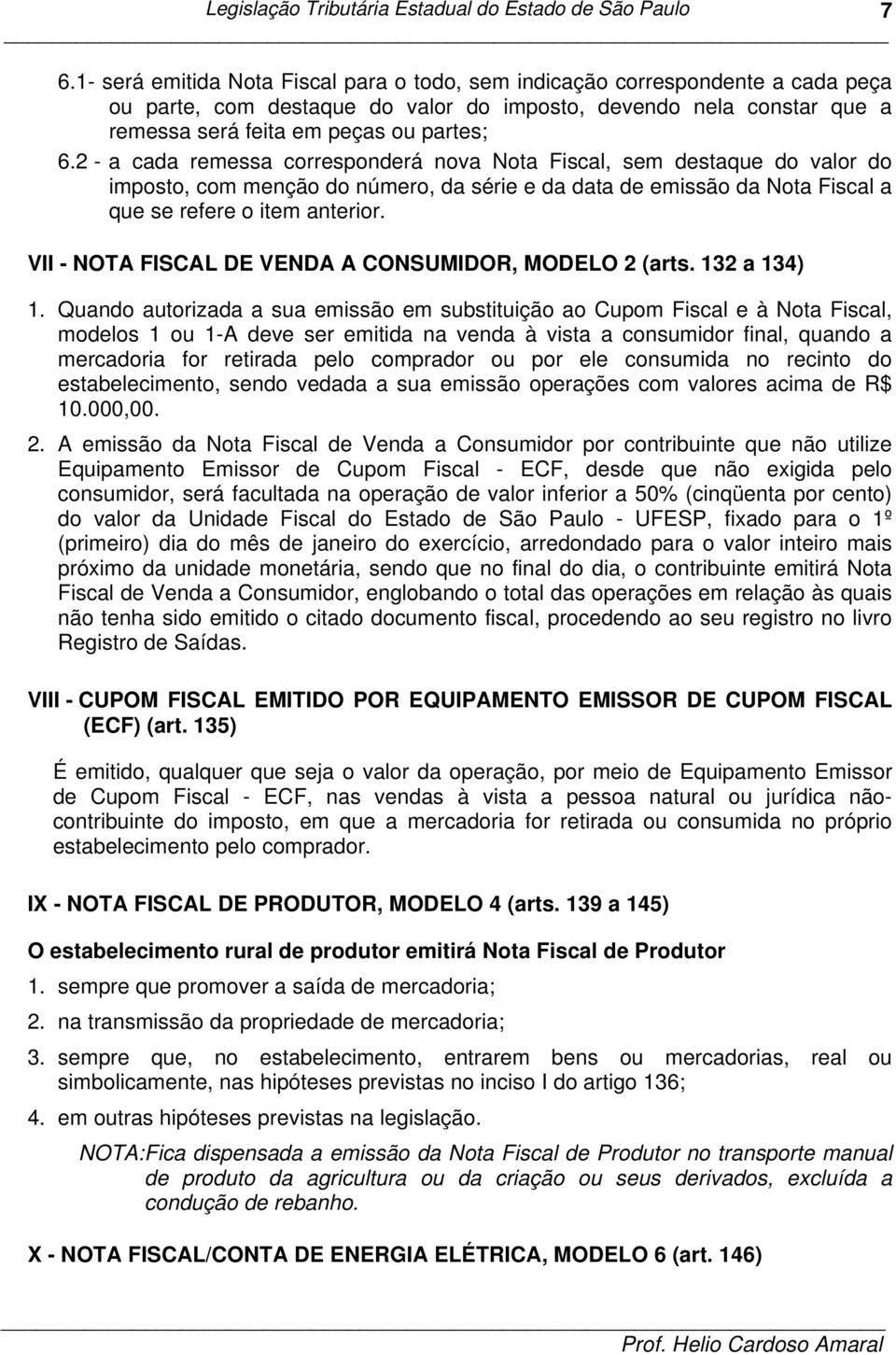 VII - NOTA FISCAL DE VENDA A CONSUMIDOR, MODELO 2 (arts. 132 a 134) 1.