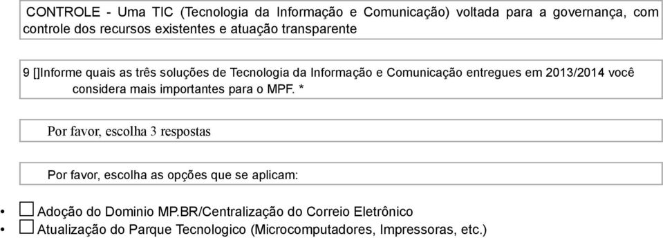 considera mais importantes para o MPF.