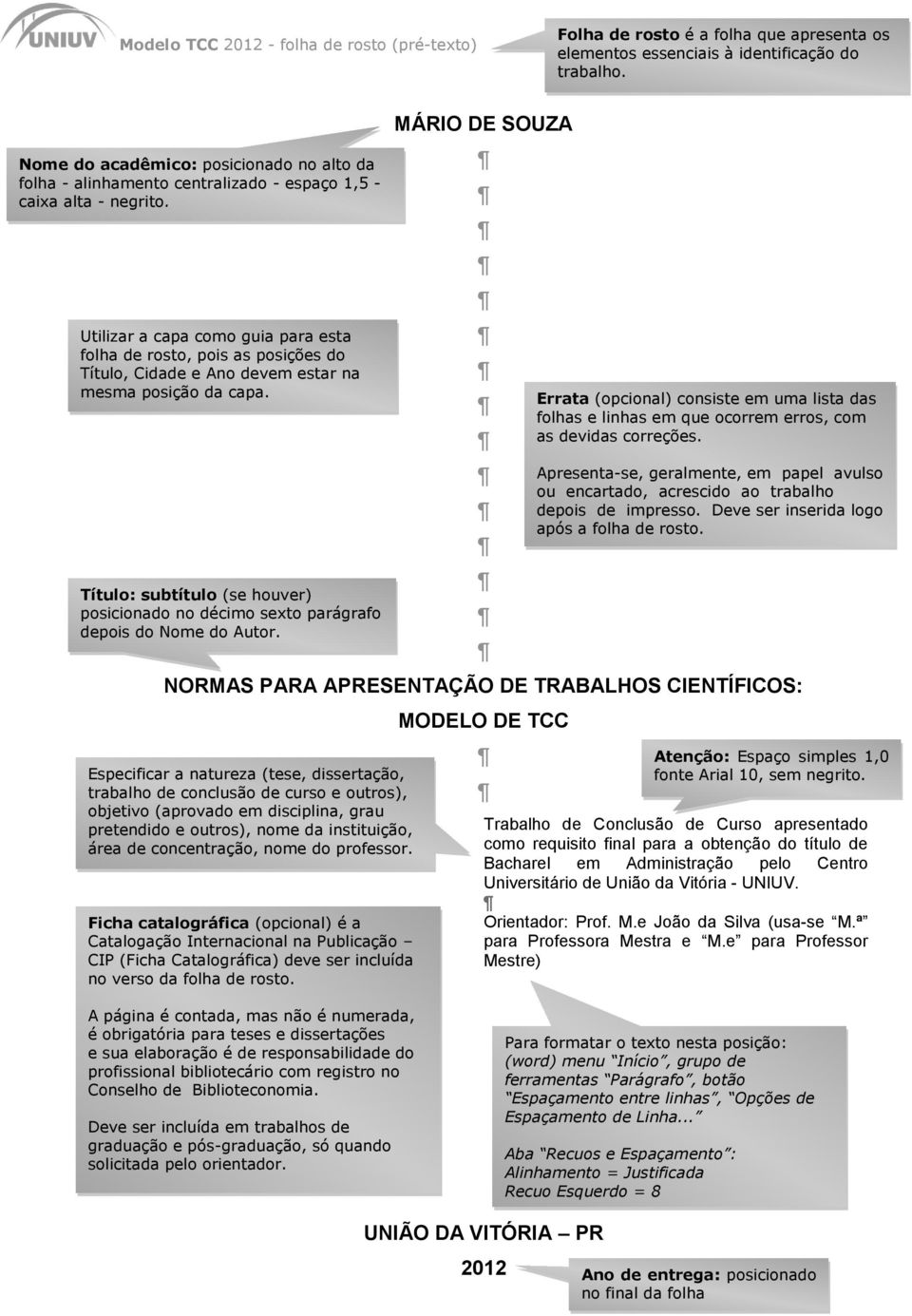 Utilizar a capa como guia para esta folha de rosto, pois as posições do Título, Cidade e Ano devem estar na mesma posição da capa.